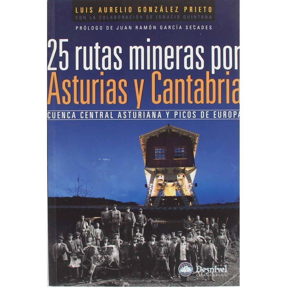 Desnivel libros Desnivel 25 RUTAS MINERAS ASTURIAS CANTABRIA vista frontal Desnivel libros Desnivel 25 RUTAS MINERAS ASTURIAS CANTABRIA vista frontal